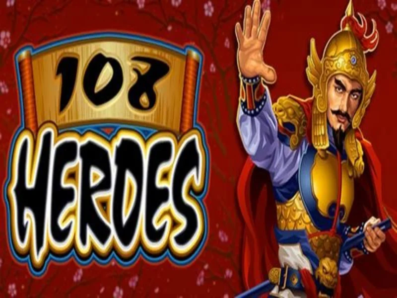 108 Heroes - Hành Trình Anh Hùng Trong Slot Đặc Sắc